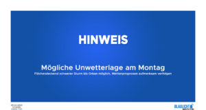 Hinweis zu möglicher Unwetterlage am kommenden Montag